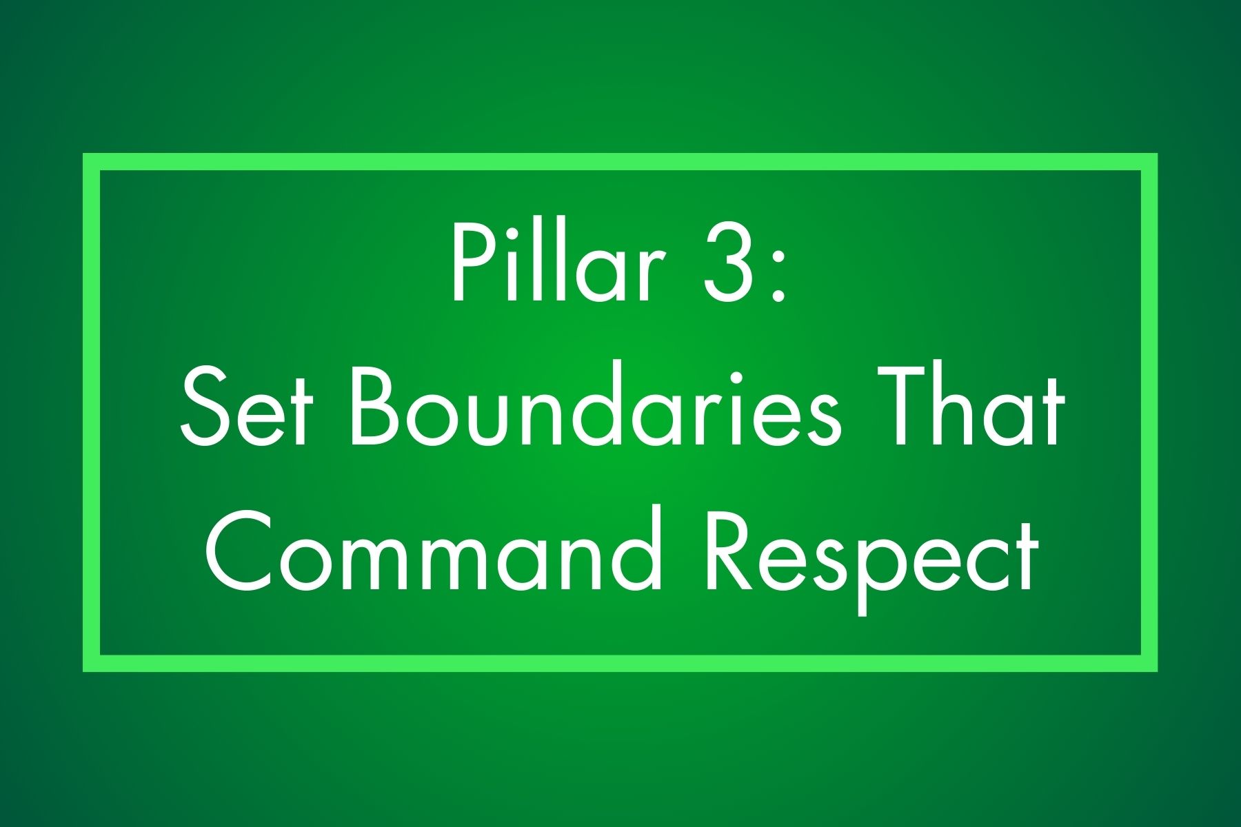 Set Boundaries That Command Respect